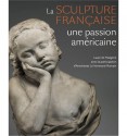 La Sculpture française, une passion américaine
